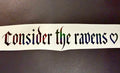 CONSIDER THE RAVENS- Faith Inspired Bible Verse Vinyl Decal Oil Slick (2.5”x10”)