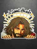 I SAW THAT- Jesus Vinyl Peeker Sticker (5.5”)