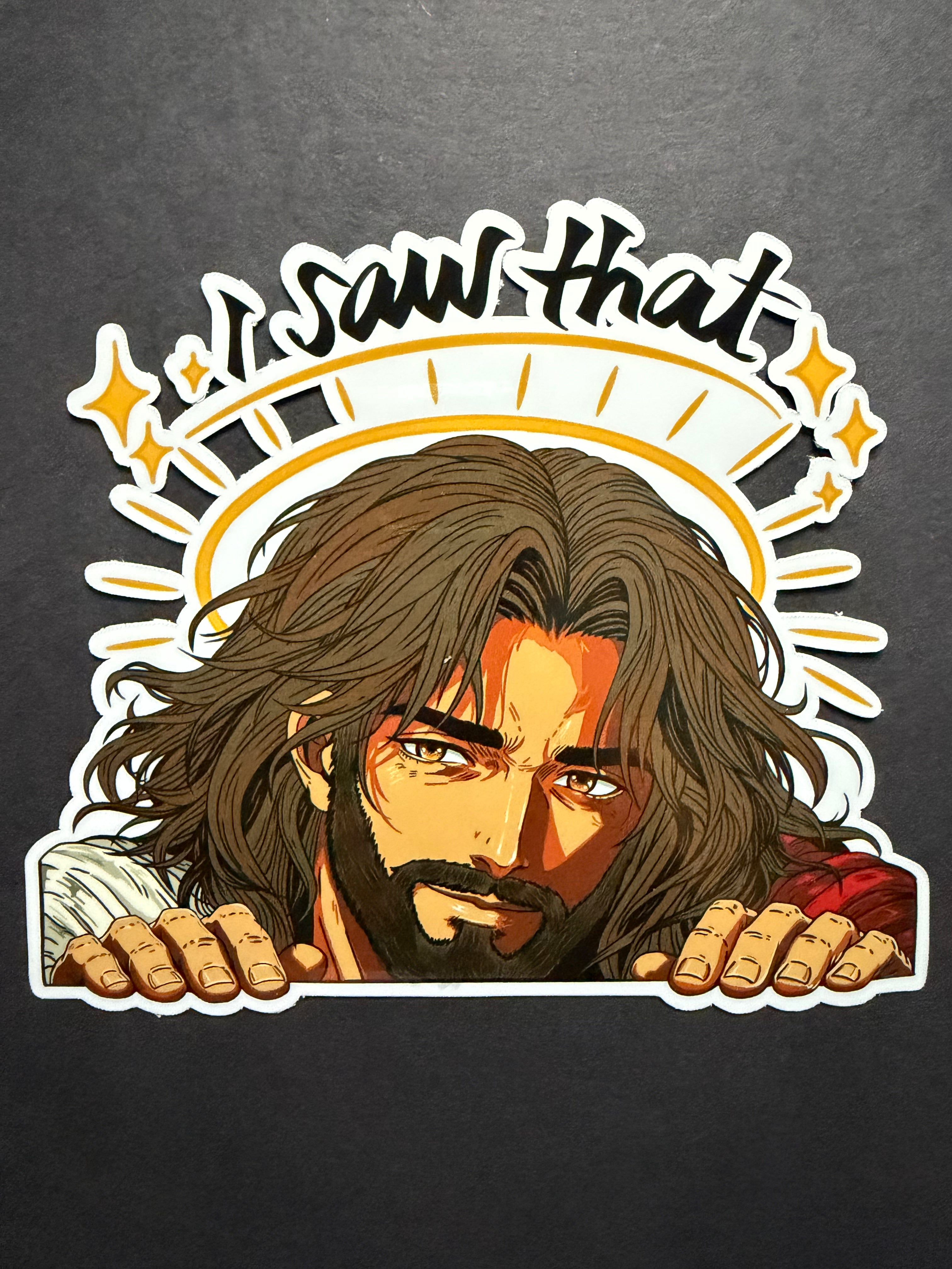 I SAW THAT- Jesus Vinyl Peeker Sticker (5.5”)