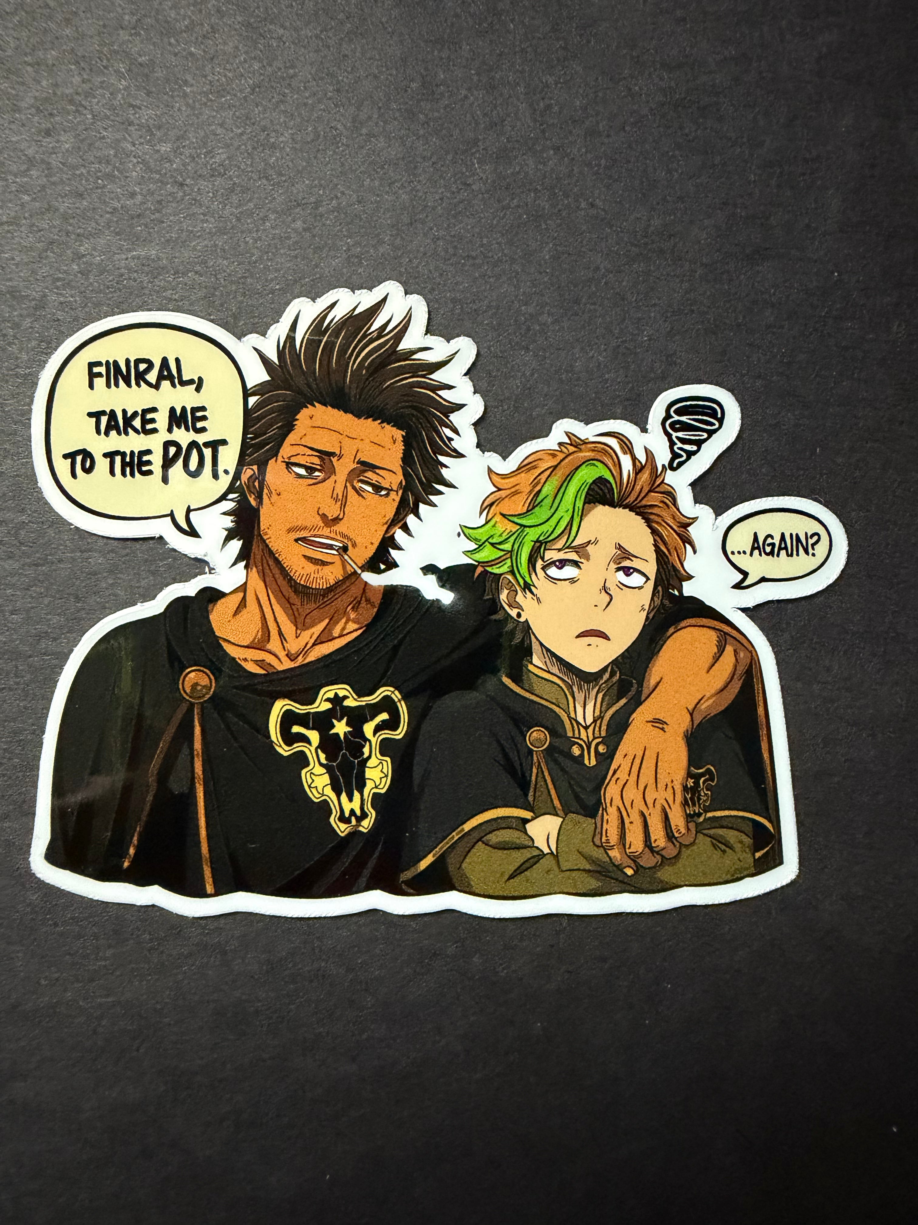 TAKE ME TO THE POT- Yami Sukehiro and Finral Inspired Vinyl Sticker (3")
